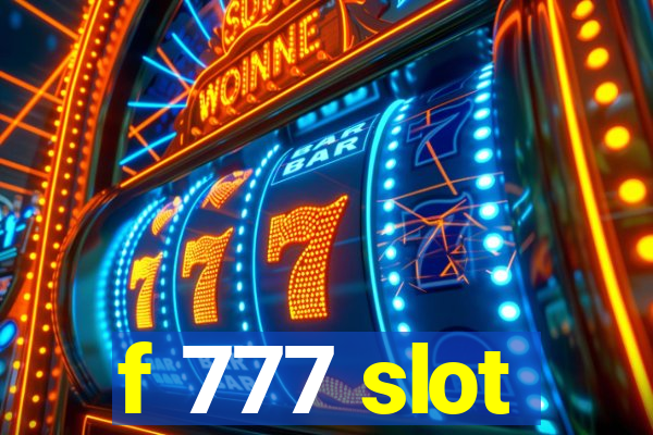 f 777 slot