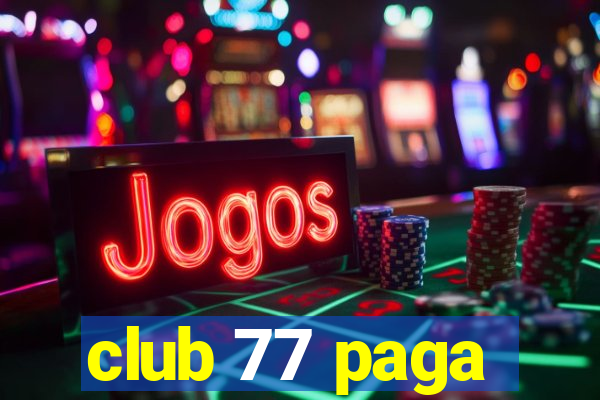 club 77 paga