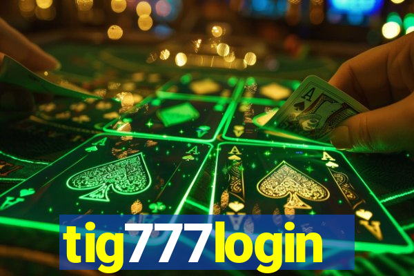 tig777login