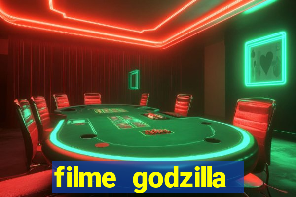 filme godzilla completo dublado