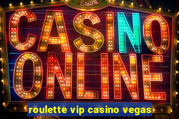 roulette vip casino vegas