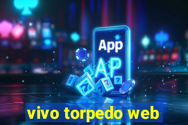 vivo torpedo web