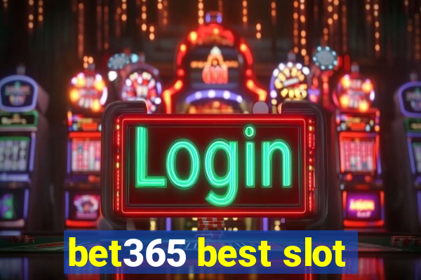 bet365 best slot