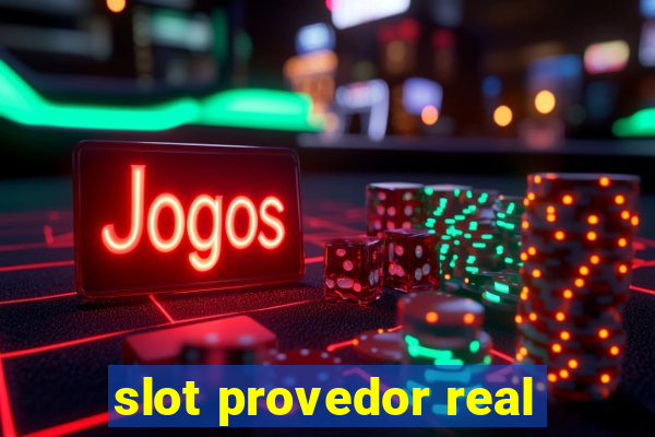 slot provedor real