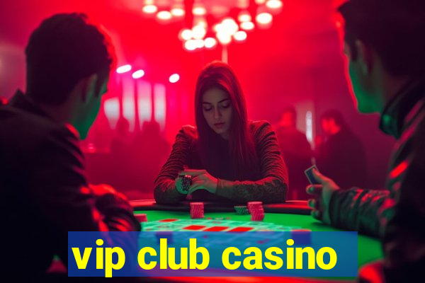 vip club casino