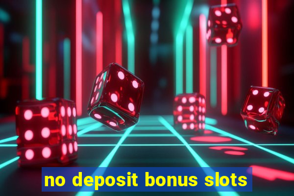 no deposit bonus slots