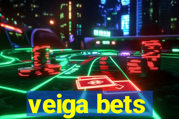 veiga bets