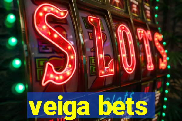 veiga bets