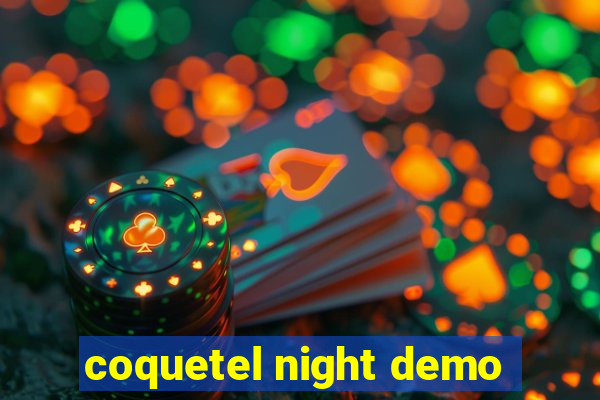 coquetel night demo