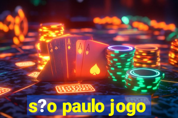 s?o paulo jogo