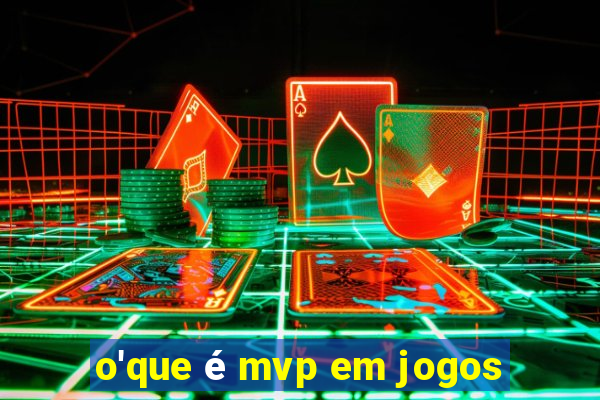 o'que é mvp em jogos