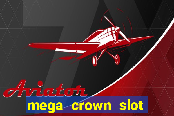 mega crown slot free play