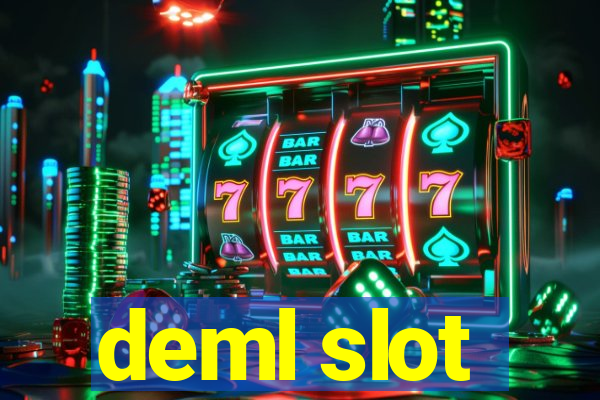 deml slot