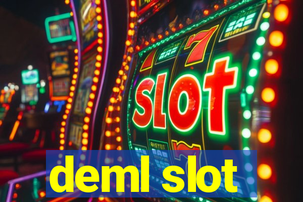 deml slot