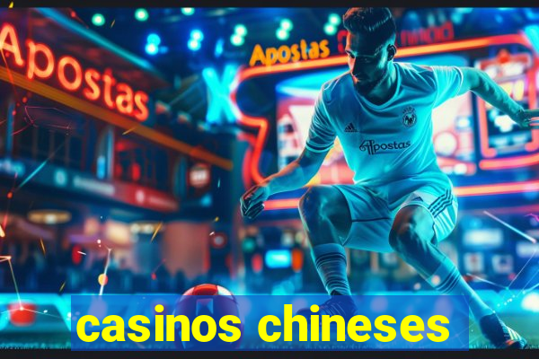 casinos chineses