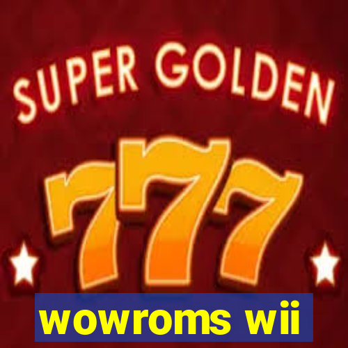 wowroms wii