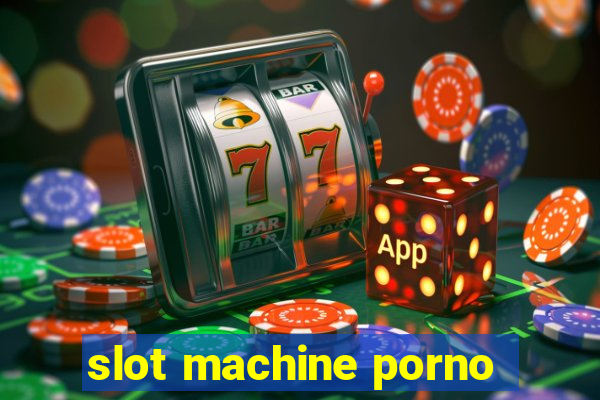 slot machine porno