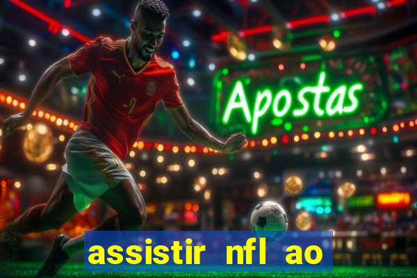 assistir nfl ao vivo grátis espn