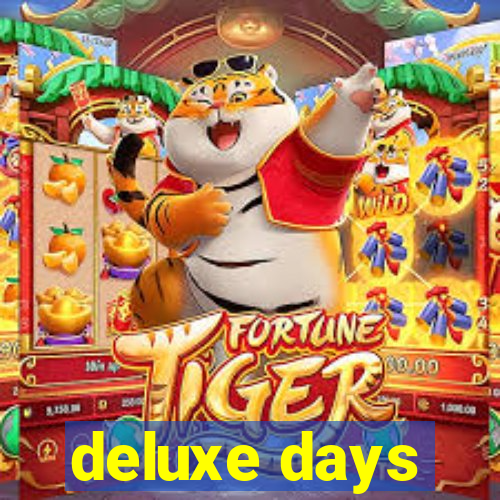 deluxe days