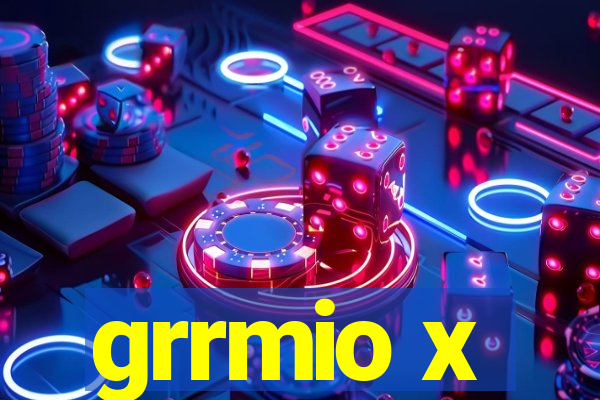 grrmio x