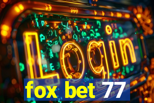 fox bet 77