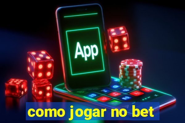 como jogar no bet