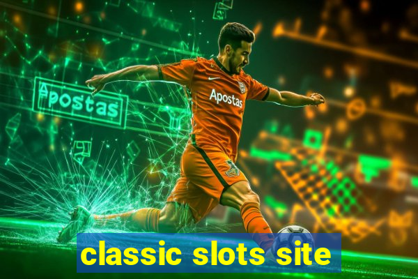 classic slots site