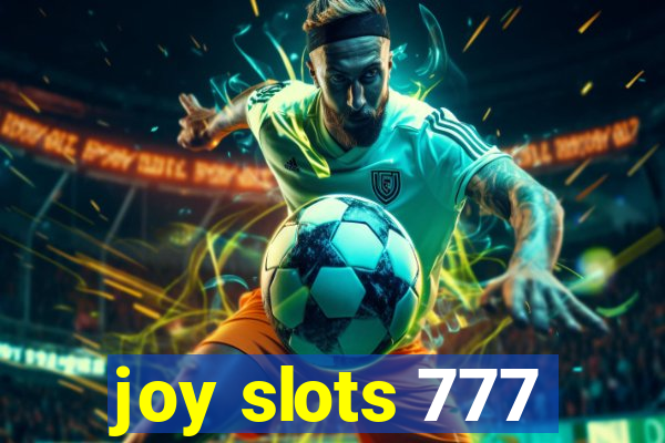 joy slots 777