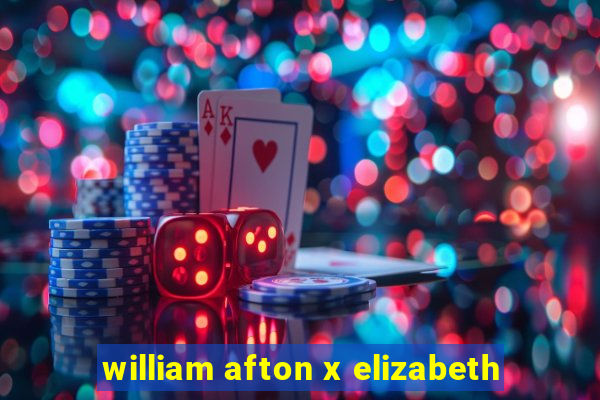 william afton x elizabeth