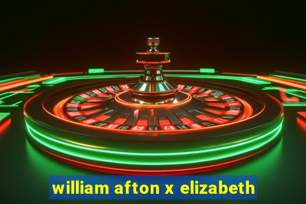 william afton x elizabeth