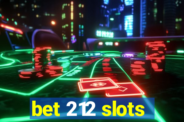 bet 212 slots