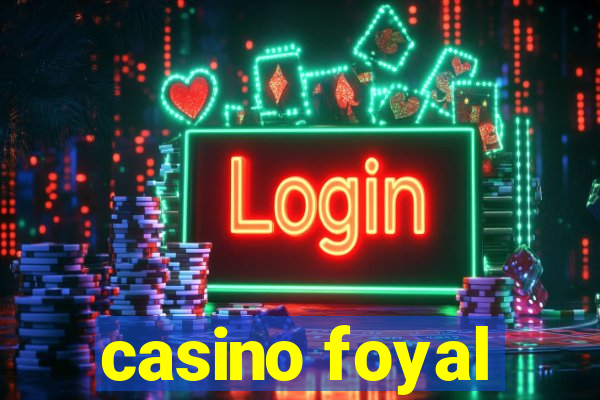 casino foyal