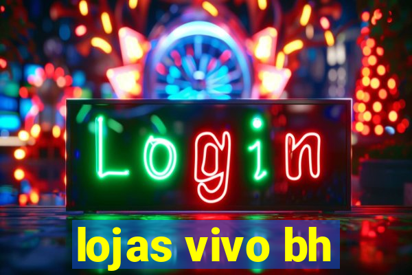 lojas vivo bh