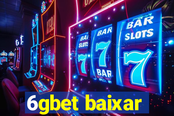 6gbet baixar