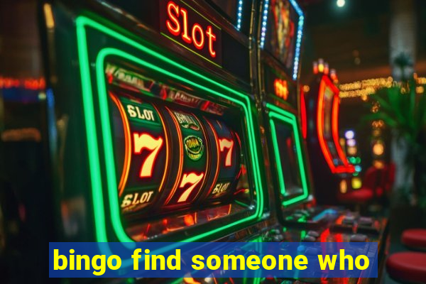 bingo find someone who