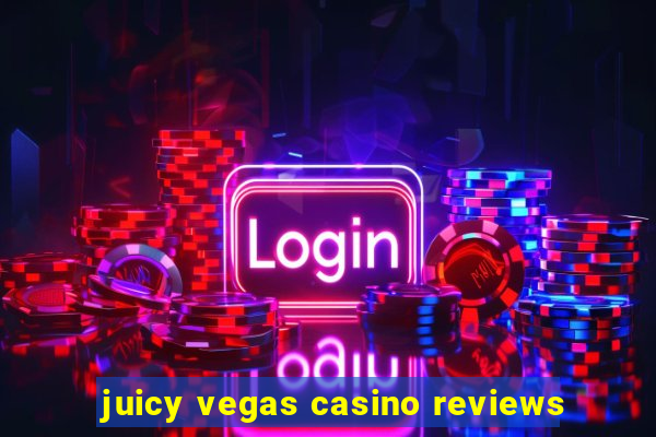 juicy vegas casino reviews