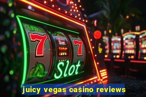 juicy vegas casino reviews