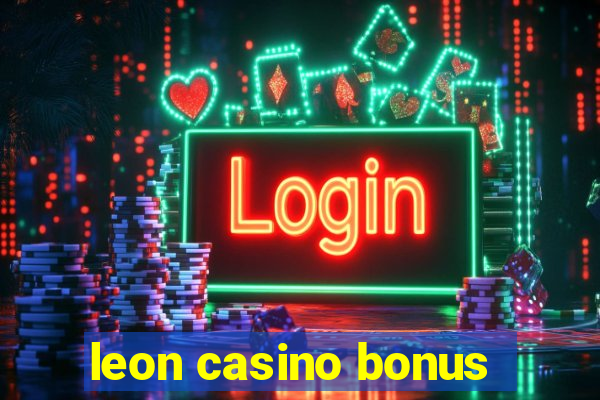 leon casino bonus