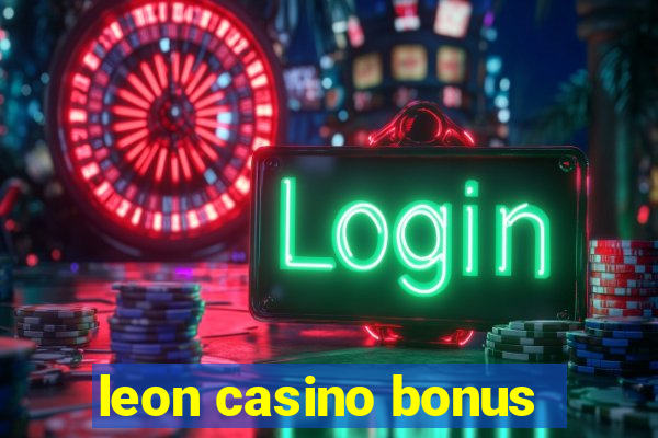 leon casino bonus