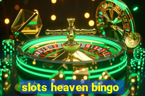 slots heaven bingo