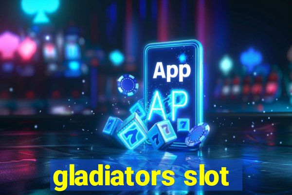 gladiators slot