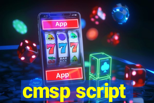 cmsp script