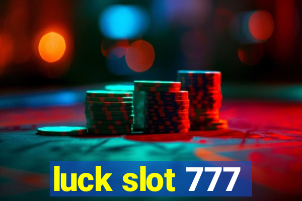 luck slot 777