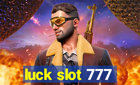 luck slot 777