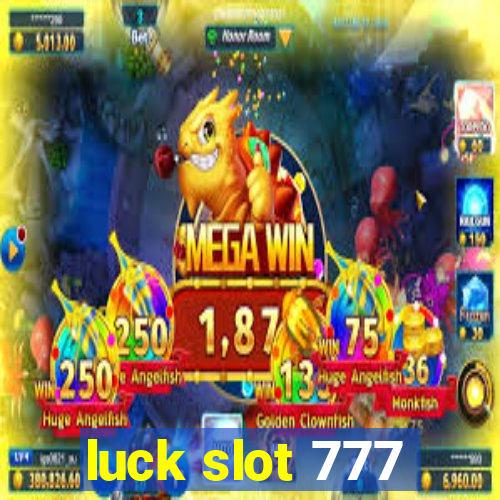 luck slot 777