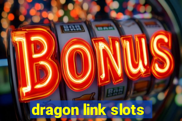 dragon link slots