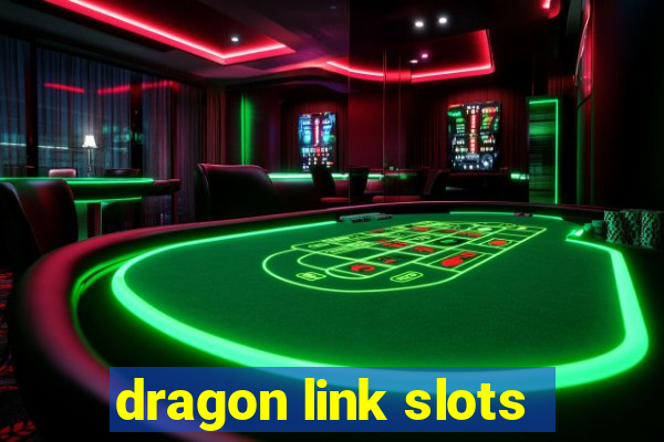 dragon link slots