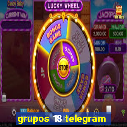 grupos 18 telegram