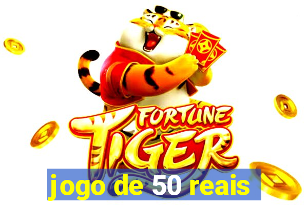 jogo de 50 reais