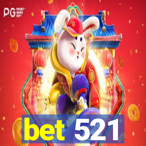 bet 521